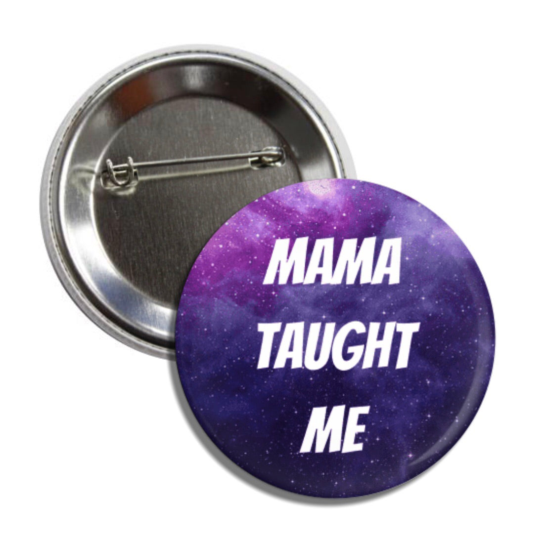 Mama taught me button