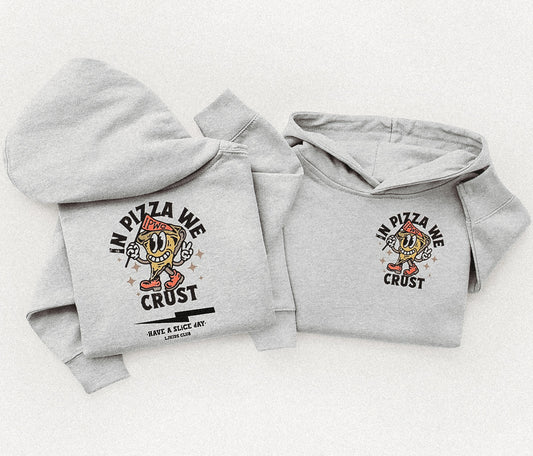In Pizza We Crust hoodie