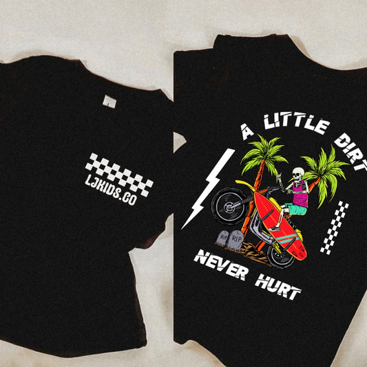 Little Dirt Never Hurt Tee
