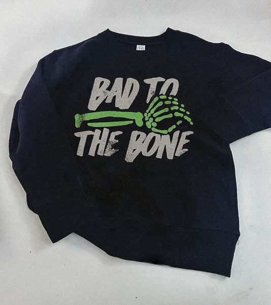 Bad to the bone sweatshirt