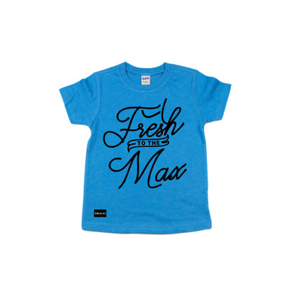 Fresh To The Max Tee
