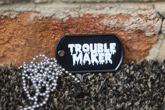 Engraved Trouble Maker Dog Tag