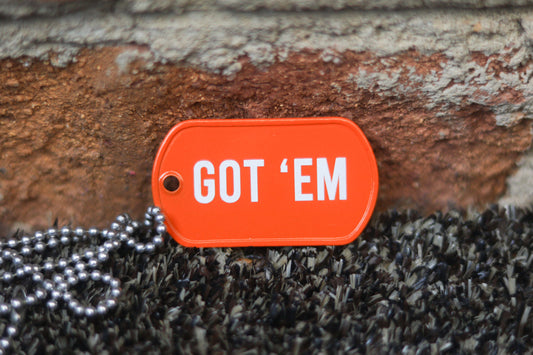 Got ‘Em Dog Tag